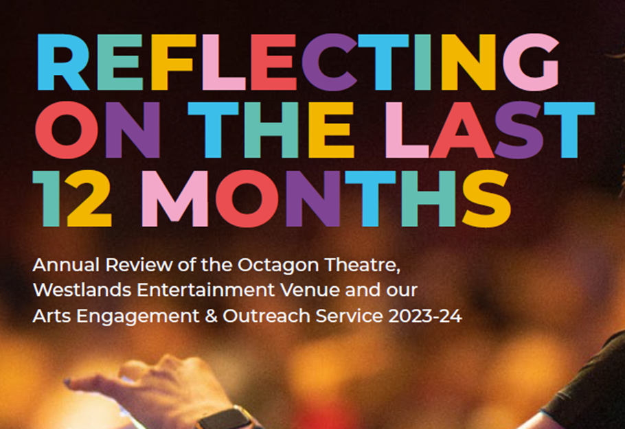 12 Month Review: Octagon Theatre & Westlands Entertainment Venue