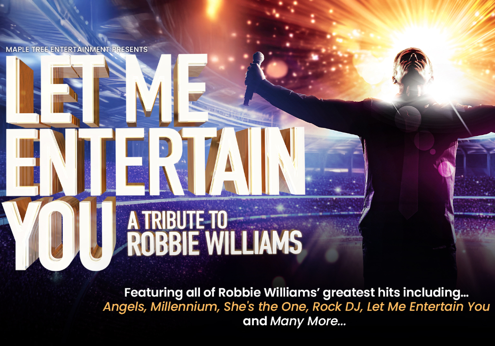 Let Me Entertain You - A Tribute to Robbie Williams